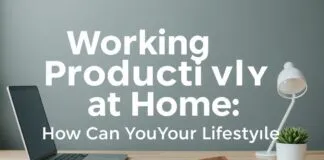 Evde Verimli Çalışmak: Yaşam Tarzınızı Nasıl Yükseltebilirsiniz? Working Productively at Home: How Can You Elevate Your Lifestyle?