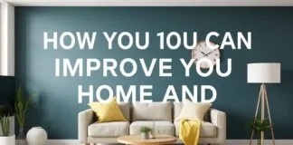 Evinizi ve Yaşantınızı Nasıl Geliştirebilirsiniz How You Can Improve Your Home and Lifestyle
