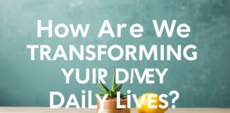 Günlük Hayatımızı Nasıl Dönüştürüyoruz? How Are We Transforming Our Daily Lives?