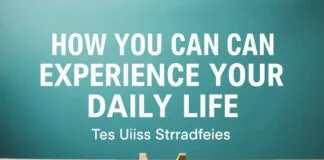Günlük Hayatınızı Nasıl Deneyimleyebilirsiniz: İpucları ve Stratejiler How You Can Experience Your Daily Life: Tips and Strategies