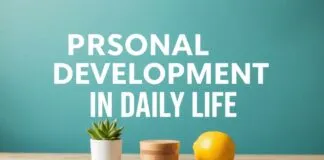 Günlük Yaşamda Kişisel Gelişim: Adımlar ve İpucları Personal Development in Daily Life: Steps and Tips