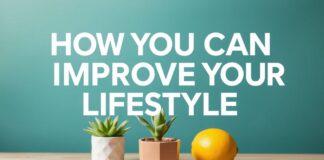Yaşam Tarzınızı Nasıl Geliştirebilirsiniz: İpucular ve Stratejiler How You Can Improve Your Lifestyle: Tips and Strategies